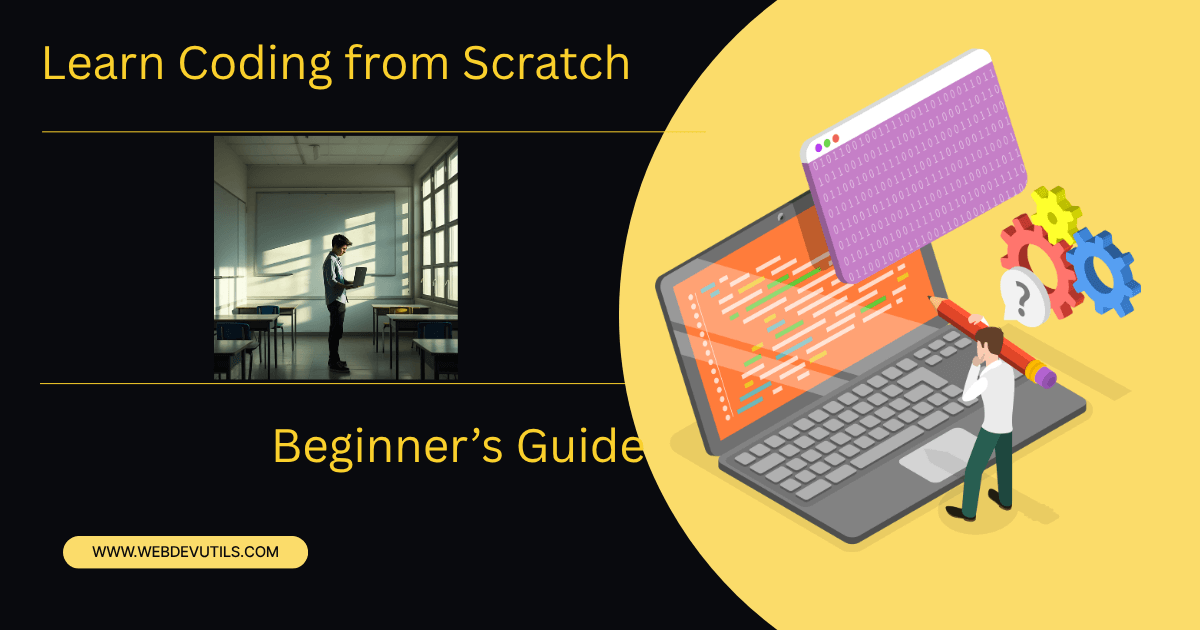  Learn Coding from Scratch: Your Ultimate Beginner’s Guide 🚀